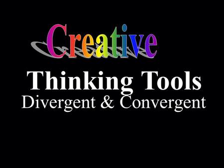 Creative Thinking Tools Divergent & Convergent.
