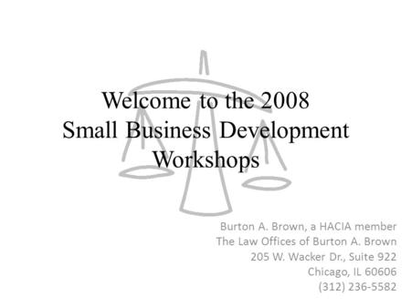 Welcome to the 2008 Small Business Development Workshops