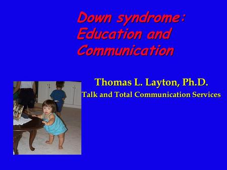 Thomas L. Layton, Ph.D. Talk and Total Communication Services