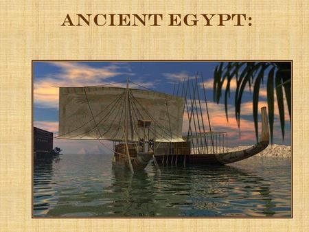 Ancient Egypt:.