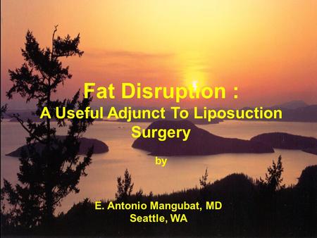 Fat Disruption : A Useful Adjunct To Liposuction Surgery by