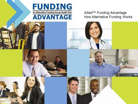Allied Funding Advantage How Alternative Funding Works.