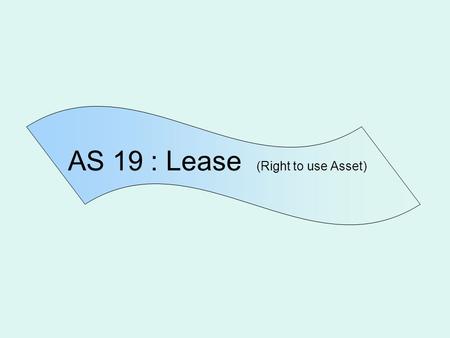 AS 19 : Lease (Right to use Asset)