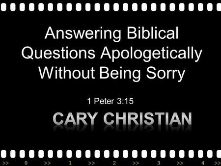 >>0 >>1 >> 2 >> 3 >> 4 >> Answering Biblical Questions Apologetically Without Being Sorry 1 Peter 3:15.