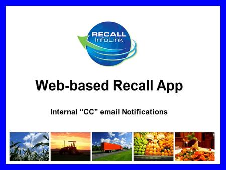 Web-based Recall App Internal CC email Notifications.