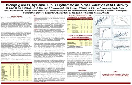 Fibromyalgianess, Systemic Lupus Erythematosus & the Evaluation of SLE Activity R Katz 1, M Petri 2, E Karlson 3, G Alarcón 4, E Chakravarty 5, J Goldman.