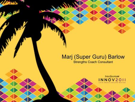 Marj (Super Guru) Barlow Strengths Coach Consultant.