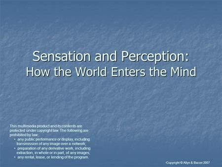 Sensation and Perception: How the World Enters the Mind