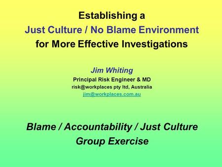 Just Culture / No Blame Environment for More Effective Investigations