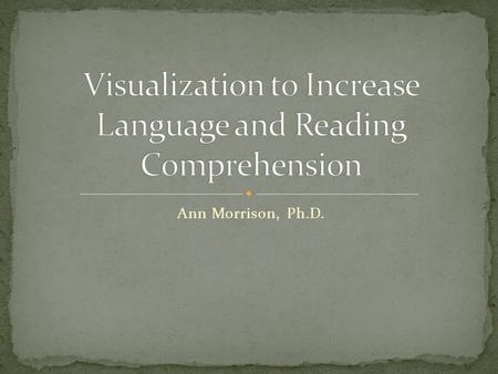 Ann Morrison, Ph.D.. How would you describe each of the following types of comprehension? Reading comprehension Language comprehension Social comprehension.