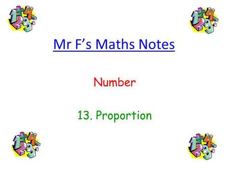 Mr F’s Maths Notes Number 13. Proportion.