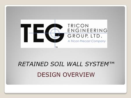 RETAINED SOIL WALL SYSTEM™
