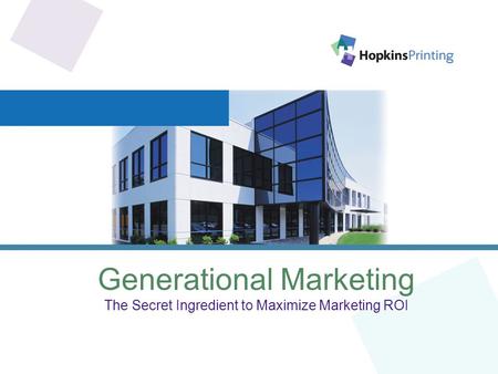 Generational Marketing The Secret Ingredient to Maximize Marketing ROI.
