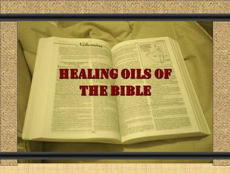 HEALING OILS OF THE BIBLE