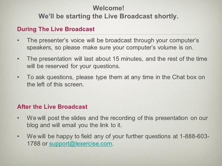 Welcome! We’ll be starting the Live Broadcast shortly.