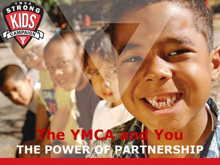 The YMCA and You THE POWER OF PARTNERSHIP. 2 Largest child care provider America's leading swim instructor Largest youth sports organization 20.2 million.