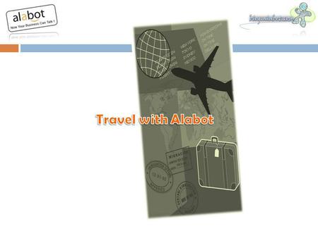 Alabot For Suburban/International travel Alabot For Suburban/International travel Type of travellers – An Overview Type of travellers – An Overview Facts.