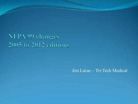 NFPA 99 changes 2005 to 2012 editions