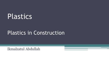 Plastics Plastics in Construction