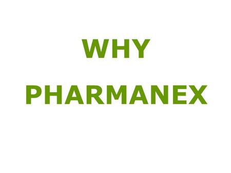 WHY PHARMANEX.