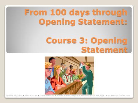 From 100 days through Opening Statement: Course 3: Opening Statement