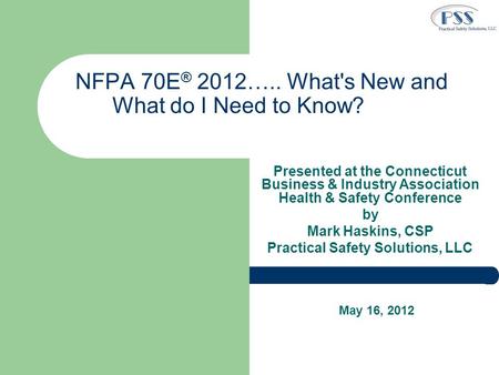 NFPA 70E® 2012….. What's New and What do I Need to Know?