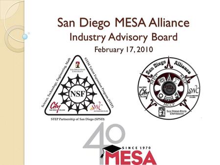 San Diego MESA Alliance Industry Advisory Board February 17, 2010.