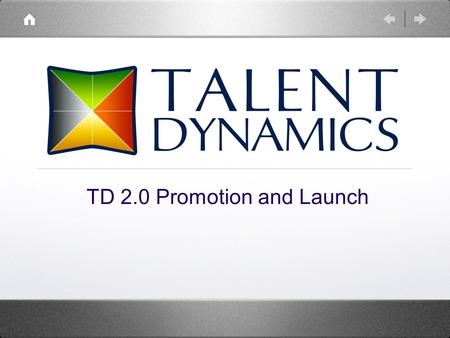 O TD 2.0 Promotion and Launch. Background to TD 2.0 WD 2.0 launched last year was very successful in driving traffic to download new reports and to.