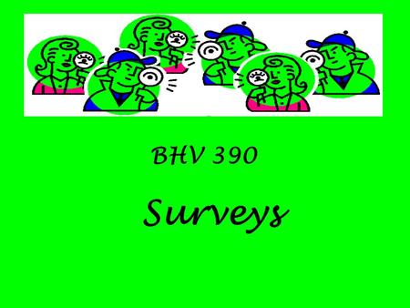 BHV 390 Surveys.