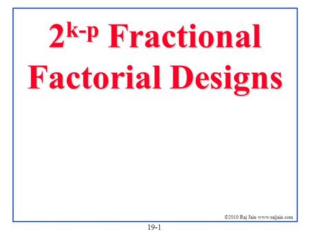2k-p Fractional Factorial Designs