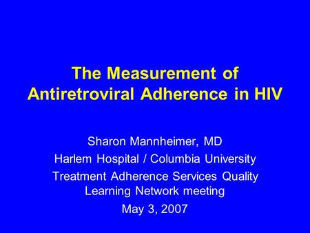The Measurement of Antiretroviral Adherence in HIV