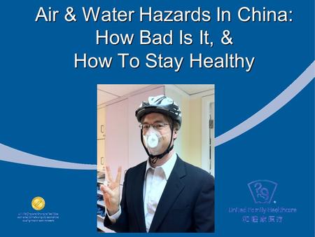 Air & Water Hazards In China: How Bad Is It, & How To Stay Healthy.