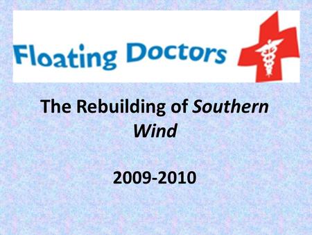 The Rebuilding of Southern Wind 2009-2010. When We Started, We Knew The Rebuild Would Be A Challenge.