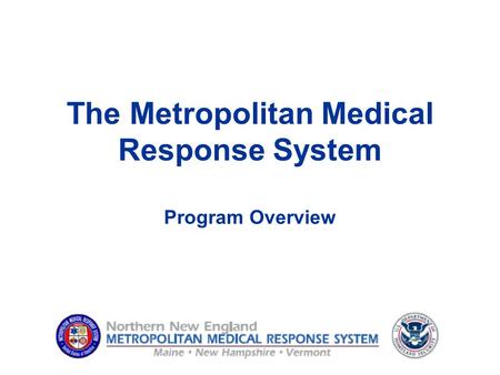 The Metropolitan Medical Response System Program Overview.