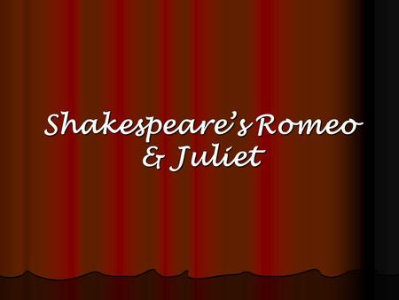 Shakespeare’s Romeo & Juliet