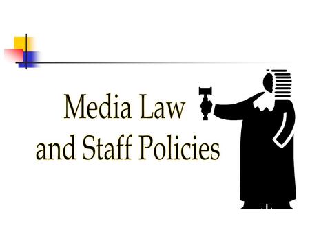 Media Law and Staff Policies.