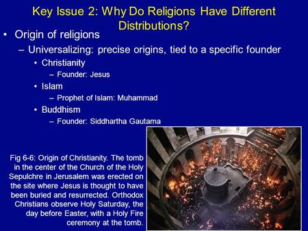 Key Issue 2: Why Do Religions Have Different Distributions?