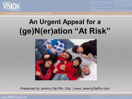 An Urgent Appeal for a (ge)N(er)ation At Risk Presented by Jeremy Del Rio, Esq. | www.JeremyDelRio.com.