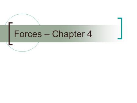 Forces – Chapter 4.