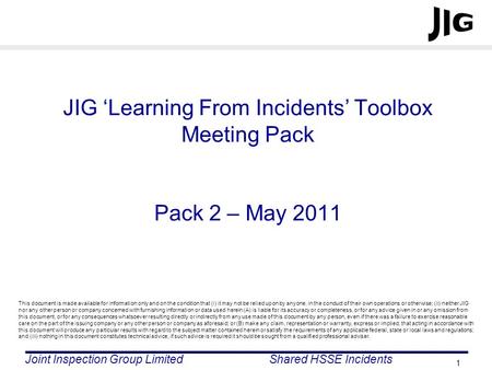JIG ‘Learning From Incidents’ Toolbox Meeting Pack Pack 2 – May 2011
