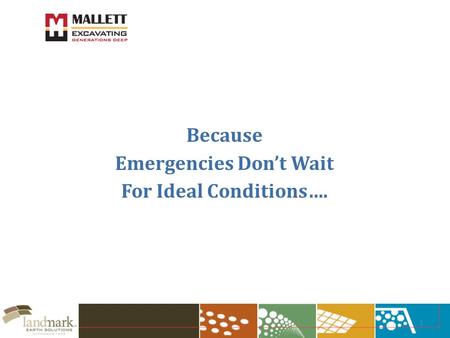 1 Because Emergencies Dont Wait For Ideal Conditions….