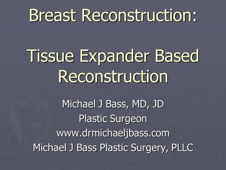 Breast Reconstruction: Tissue Expander Based Reconstruction