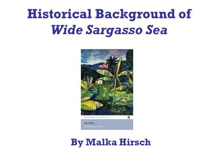 Historical Background of Wide Sargasso Sea