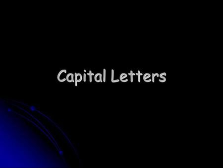 Capital Letters.