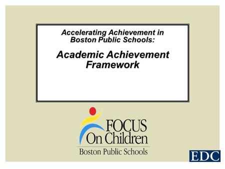 Accelerating Achievement in Boston Public Schools: Academic Achievement Framework.