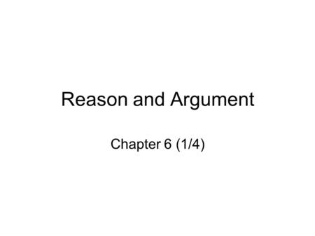 Reason and Argument Chapter 6 (1/4).