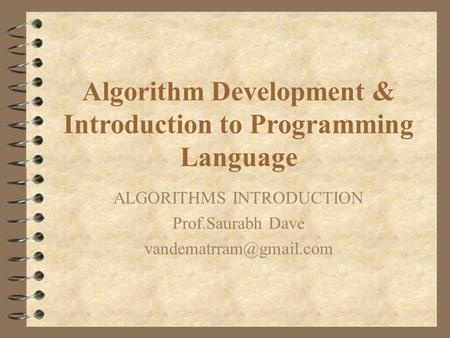 Algorithm Development & Introduction to Programming Language