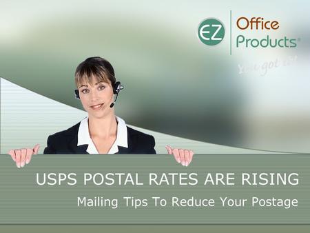Mailing Tips To Reduce Your Postage USPS POSTAL RATES ARE RISING.
