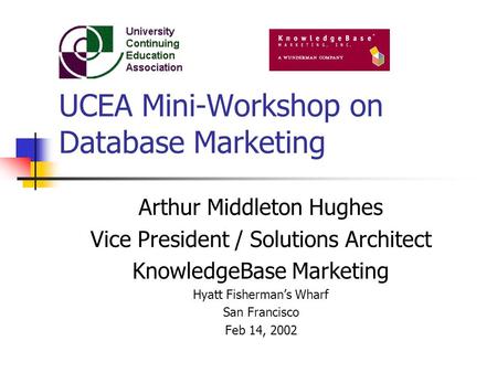 UCEA Mini-Workshop on Database Marketing
