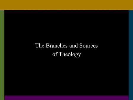 The Branches and Sources of Theology